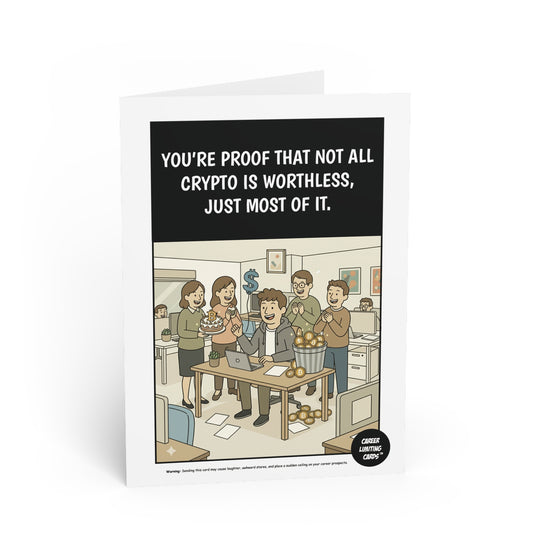 You’re proof that not all crypto is worthless just most of it.